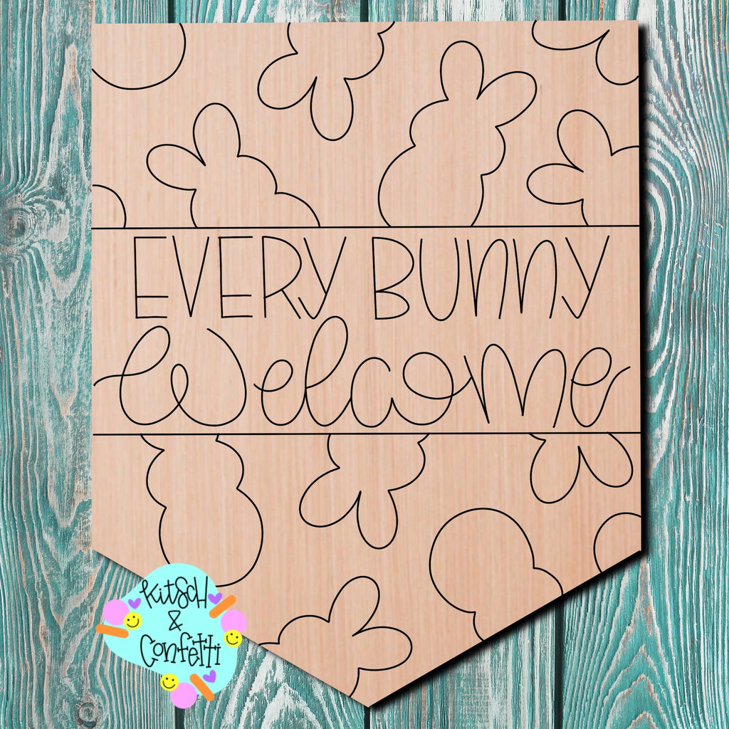 Every Bunny Welcome Wooden Blank
